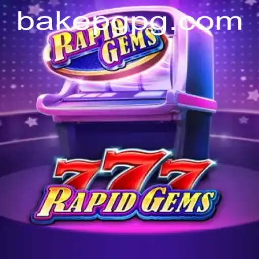 RapidGems777: An Exciting Adventure in the World of BAKE PG