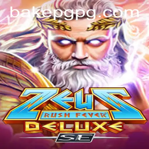 The Thrilling World of ZeusRushFeverDeluxeSE and the Exciting Realm of BAKE PG
